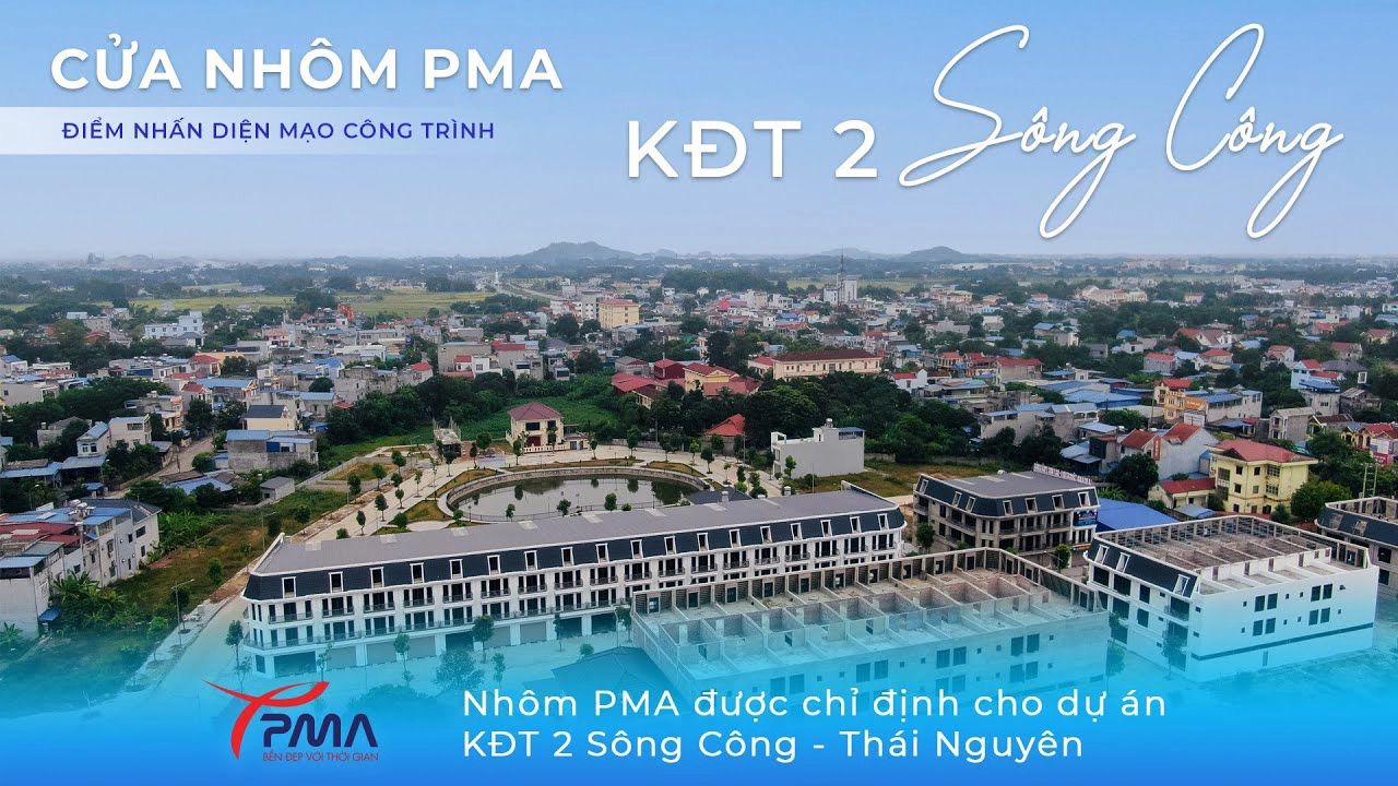 Nhôm Pma được Chỉ định Tại Dự Án KĐt Rộng 5ha Giữa Lòng Thành Phố Sông Công - Thái Nguyên