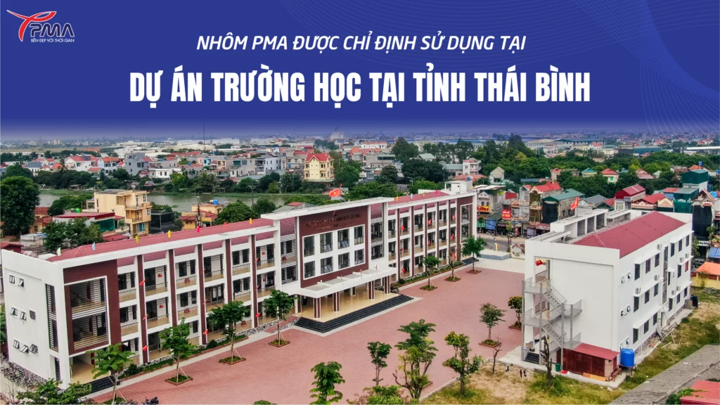 Nhôm PMA được chỉ định tại dự án trường học rộng 2 ha ở Thái Bình